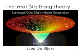 The real Big Bang theory - Vereniging voor Natuurkunde · • Problemen: - de balancerende krachten zijn oneindig sterk - waarom is de nachthemel donker (paradox van Olbers)? •