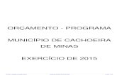 ORÇAMENTO - PROGRAMA MUNICÍPIO DE CACHOEIRA DE …€¦ · 2015, compreendendo o orçamento fiscal, referente aos poderes Executivo e Legislativo do município. Parágrafo Único