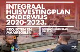 INTEGRAAL HUISVESTINGPLAN ONDERWIJS 2020-2023....Integraal Huisvestingsplan 2020-2023 is in nauwe samenwerking met de Rotterdamse schoolbesturen tot stand gekomen. Het derde – nog