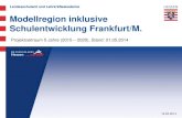 Modellregion inklusive Schulentwicklung Frankfurt/M....Landesschulamt und Lehrkräfteakademie Modellregion inklusive Schulentwicklung Frankfurt/M. 19.05.2014 Projektzeitraum 5 Jahre