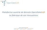 Plateforme ouverte de donnée OpenDataSoft La fabrique de ... · La fabrique de vos innovations . Solution intégrée et hébergée pour • opérer sa propre plateforme de valorisation