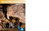 Palvolgyi barlang prosi A5enfo.agt.bme.hu/drupal/sites/default/files/szemlőhegyi... · 2011. 1. 21. · A több száz méter hosszúságú új barlang felfedezésének tényérôl