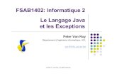 FSAB1402: Informatique 2 Le Langage Java et les Exceptionspvr/ds/FSAB1402b/cours10full.pdf · Nous allons voir quelques concepts de Java, un langage populaire basé sur la programmation