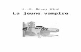 La jeune vampire - Ebooks gratuitsbeq.ebooksgratuits.com/classiques-word/Rosny-vampire.doc · Web viewLa jeune vampire BeQ J.-H. Rosny Aîné La jeune vampire suivi de La silencieuse