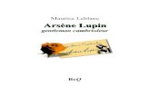 Maurice Leblanc Arsène Lupin - Ebooks-bnr.com€¦ · « 813 » Les confidences d’Arsène Lupin Le bouchon de cristal 3. Arsène Lupin gentleman cambrioleur Édition de référence