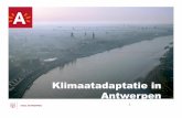 Klimaatadaptatie in Antwerpen - Benelux · 2020. 1. 21. · 15 • Integratie van maatregelen in ruimtelijke plannen: waterplan, verdichtingsstudie, actualisatie sRSA • Sigmaplan: