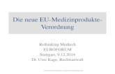 Die neue EU-Medizinprodukte- Verordnung...Medizinprodukte mit Arzneimittel-Bestandteil sind immer Klasse III zuzuordnen (Regel 21) bei Meinungsverschiedenheiten: Entscheidung über