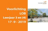 Voorlichting LOB - Vechtdal College...4 en 5 okt. Onderwijsbeurs IJsselhallen Zwolle vrijdag/zaterdag 31 okt.’19 B/K in 4 “Bekijk MBO Zwolle” nov/dec ’19 3 mavo AOB ( Compaz)