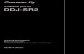 Contrôleur pour DJ DDJ-SR2 - Recordcase.de...Contrôleur pour DJ DDJ-SR2 2 Fr Sommaire Comment lire ce manuel!d’avoir acheté ce produit Pioneer DJ.Merci à lire ce manuel et le