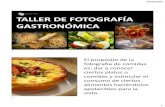 TALLER DE FOTOGRAFÍA GASTRONÓMICA...29/8/2020 1 TALLER DE FOTOGRAFÍA GASTRONÓMICA El propósito de la fotografía de comidas es: dar a conocer ciertos platos o comidas y estimular
