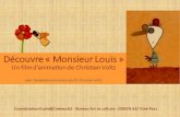 Découvre « Monsieur Louis · 2020. 5. 11. · Découvre « Monsieur Louis ... graines, cailloux, clés, bouts de ficelle, etc.) - du fil de fer qui se tord facilement ou des bouts