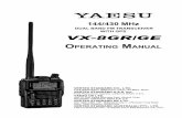 DUAL BAND FM TRANSCEIVER WITH GPS VX-8GR/GE · 2020. 10. 19. · 144/430 MHz DUAL BAND FM TRANSCEIVER WITH GPS OPERATING MANUAL VX-8GR/GE VERTEX STANDARD CO., LTD. 4-8-8 Nakameguro,