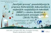 priprave Referenčnih dokumentov o najboljših ... Roth...(BREF) v okviru direktive o industrijskih emisijah (IED) (2010/75/EU) Posodabljanje WT BREFa Zaključkov o BAT Jože Roth,