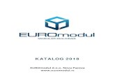 KATALOG 2018 - EUROmodul · 2018. 10. 4. · Opciono poc. lim, min. vuna 100 mm, PE folija, vodootporna iverica 22 mm, PVC 1,5 - 4 mm ili prema zahtevu Krov Poliuretanski panel korugovani