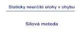 Staticky neurčité úlohy v ohybu - vsb.czfast10.vsb.cz/lausova/SN_silmet_19_bez_mohra.pdf1. Silová metoda – SN veli čina je síla 1x SN: Vhodn ě vybrat nadbyte čnou reakci