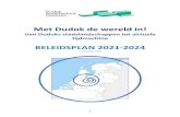 Met Dudok de wereld in!...2 Met Dudok de wereld in! Van Dudoks stadslandschappen tot Hilversums virtuele tijdmachine BELEIDSPLAN 2021-2024 Inhoudsopgave 1. Voorwoord 3 2. …