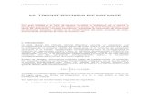 LA TRANSFORMADA DE LAPLACE - Casanchicasanchi.org/mat/tlaplace01.pdf · LA TRANSFORMADA DE LAPLACE Es la más conocida y utilizada de las transformadas integrales. Se ha mostrado