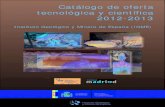 Catálogo Oferta Tecnológica · 2014. 3. 14. · CATÁLOGO DE OFERTA TECNOLÓGICA – 2012-2013 6 Una de las funciones de la Oficina de Transferencia de Resultados de la Investigación
