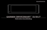 GARMINGebruikershandleiding DRIVESMART 51/61/7€¦ · GARMINGebruikershandleiding DRIVESMART 51/61/7. GARMIN DRIVESMART™51/61/7. Gebruikershandleiding. © 2020 Garmin Ltd. of haar