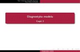 Diagnostyka modelu - Czesc 2 - Uniwersytet Warszawski · 2017. 11. 6. · Diagnostyka modelu. Testy własności składnika losowego Testy formy funkcyjnej Testy sferyczności rozkładu