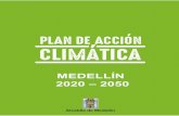 PLAN DE ACCIÓN CLIMÁTICA MEDELLÍN 2020-2050...2020/12/16  · PLAN DE ACCIÓN CLIMÁTICA DE MEDELLÍN 2020-2050 ACCIÓN POR EL CLIMA 7 INDICE DE TABLAS Tabla 1. Metas de Mitigación