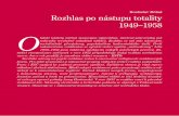 Rostislav Běhal Rozhlas po nástupu totality 1949–1958 O...Nad každým bdělo oko některého z inkvizitorů všemoc-ného závodního výboru KSČ, který ovládal šéf vzděláva-cího