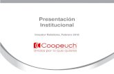 Presentacion Institucional Diciembre17 V2 - Coopeuch...Presentación Institucional Investor Relations, Febrero 2018 • Coopeuch: La mayor cooperativa de ahorro y crédito de Latinoamérica