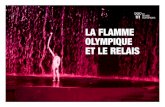 La fLamme oLympique et Le reLais...introduction D’Olympie, en Grèce, au stade des Jeux Olympiques, quelque part dans le monde. Les reLayeurs La sélection des relayeurs. L’importance