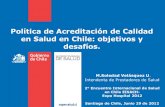 Política de Acreditación de Calidad ... - Expo Hospital 2021...Expo Hospital 2012 Santiago de Chile, Junio 29 de 2012 . 1.Estrategias y Prioridades gubernamentales. 2.Marco legal