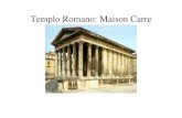 Templo Romano: Maison Carre de Nimes · 2009. 10. 5. · Foro de Clunia. Foro de Trajano y Basílica Ulpia. Teatro de Mérida. Anfiteatro de la Arena de Verona. Anfiteatro de Flavio: