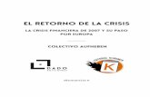 EL RETORNO DE LA CRISIS - dadoediciones.org · 2019. 1. 24. · analizan las causas de la crisis financiera que sacudió los cimientos del paraíso neoliberal de crecimiento económico