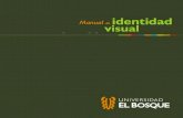 Manual de identidad visual - El Bosque University · Identidad Visual 11 Manual de Identidad Visual planimetría del logosímbolo Al igual que en la planimetría del símbolo, este