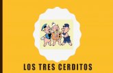 LOS TRES CERDITOS - Escuela Diferencial · 2020. 6. 1. · Al lado de sus padres , tres cerditos habían crecido alegres en una cabaña del bosque. Y como ya eran mayores, sus papas