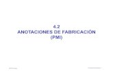 ANOTACIONES DE FABRICACIÓN (PMI)cad3dconsolidworks.uji.es/v2_libro1/t4_anotaciones/cap_4... · 2020. 6. 1. · procesos de fabricación Las anotaciones se pueden añadir en dos tipos