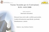 Norme Tecniche per le Costruzioni: D.M. 14/01/2008...Cap. 6 PROGETTAZIONE GEOTECNICA 6.1 Disposizioni generali 6.2 Articolazione del progetto 6.3 Stabilità dei pendii naturali 6.4