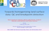 Towards homogenizing land surface data: QC and breakpoint … · 2017. 1. 19. · Towards homogenizing land surface data: QC and breakpoint detec;on Maria Antónia Valente, Maria