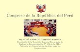 Congreso de la República del Perú · 2013. 4. 25. · Congreso de la República del Perú Mg. JOSÉ ANTONIO URQUIZO MAGGIA Presidente de la Comisión Especial Encargada de Evaluar
