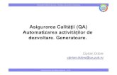 Asigurarea Calităţii (QA) Automatizarea activităților de dezvoltare. … · 2021. 4. 6. · Universitatea Politehnica Bucuresti - Facultatea de Automatica si Calculatoare Asigurarea