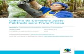 Criterio de Comercio Justo Fairtrade para Fruta Fresca · 2020. 8. 20. · El Criterio de Comercio Justo Fairtrade para fruta fresca consta de cinco capítulos: Requisitos generales,