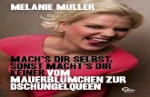 Melanie Müller mit Christiane Hagn - Weltbild.de...Oder: Mach’s dir selbst, sonst macht’s dir keiner! Du kannst alles schaffen, was für dich selbst wichtig ist. 8 9 Dschungelkönigin