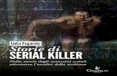 Lidia Fogarolo Storie di SERIAL KILLER · 2017. 7. 24. · Merita sempre, tra tanti colpevoli assicurati alla giustizia – che incontrere-mo nel corso di questa narrazione – ricordare