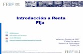 Introducción a Renta Fijapor eso se denomina RENTA FIJA. Pero, durante la vida del activo, precio y rentabilidad dependerán de la situación del mercado. En realidad, la renta fija