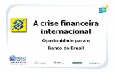 A crise financeira internacional - Banco do Brasil