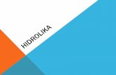 HIDROLIKA Hidrolika adalah bagian dari hidromekanika hydro ...