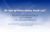 Bruno.Bzeznik@imag.fr UJF/CIMENT LIG (équipe Mescal)
