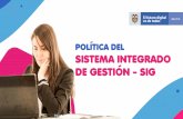 POLÍTICA DEL SISTEMA INTEGRADO DE GESTIÓN - SIG