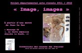 Projet départemental arts visuels 2011 / 2012 « Image ...