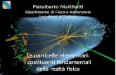 Le particelle elementari: i costituenti fondamentali della ...