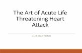 The Art of Acute Life Threatening Heart Attack
