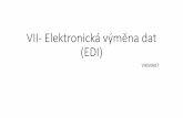 VII- Elektronická výměna dat (EDI)
